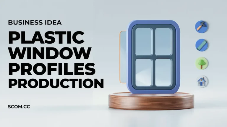 Business Idea Plastic Window Profiles Production