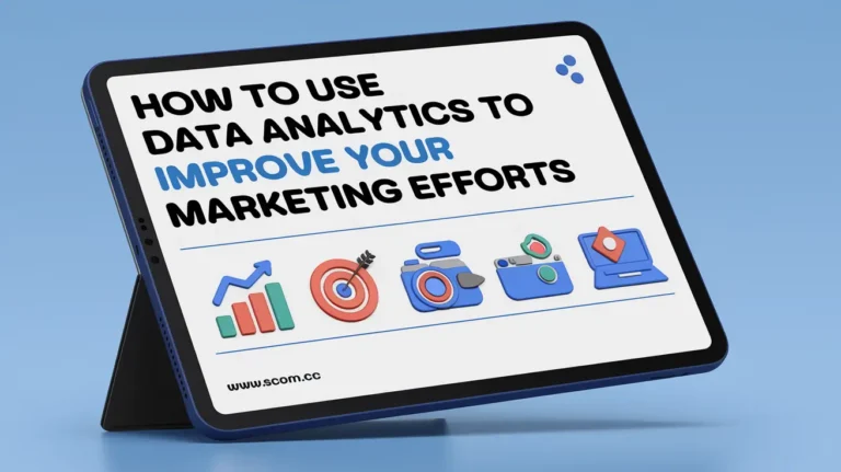 How to Use Data Analytics to Improve Your Marketing Efforts